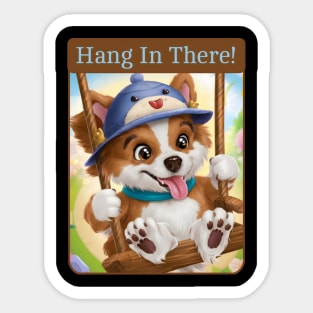 Hang in there! Sticker